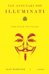 Van Annunaki tot Illuminati - van slaaf to slaaf